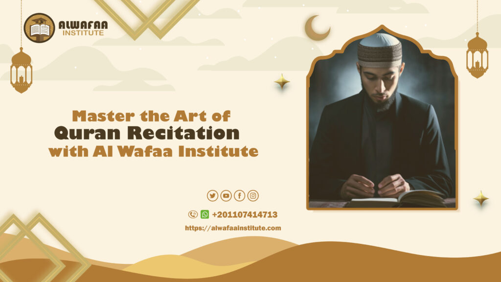 Master the Art of Quran Recitation with Al Wafaa Institute
